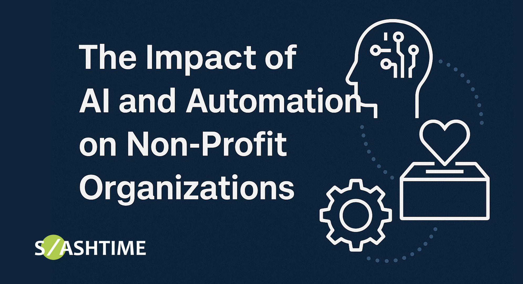 The Impact of AI and Automation on Non-Profit Organizations