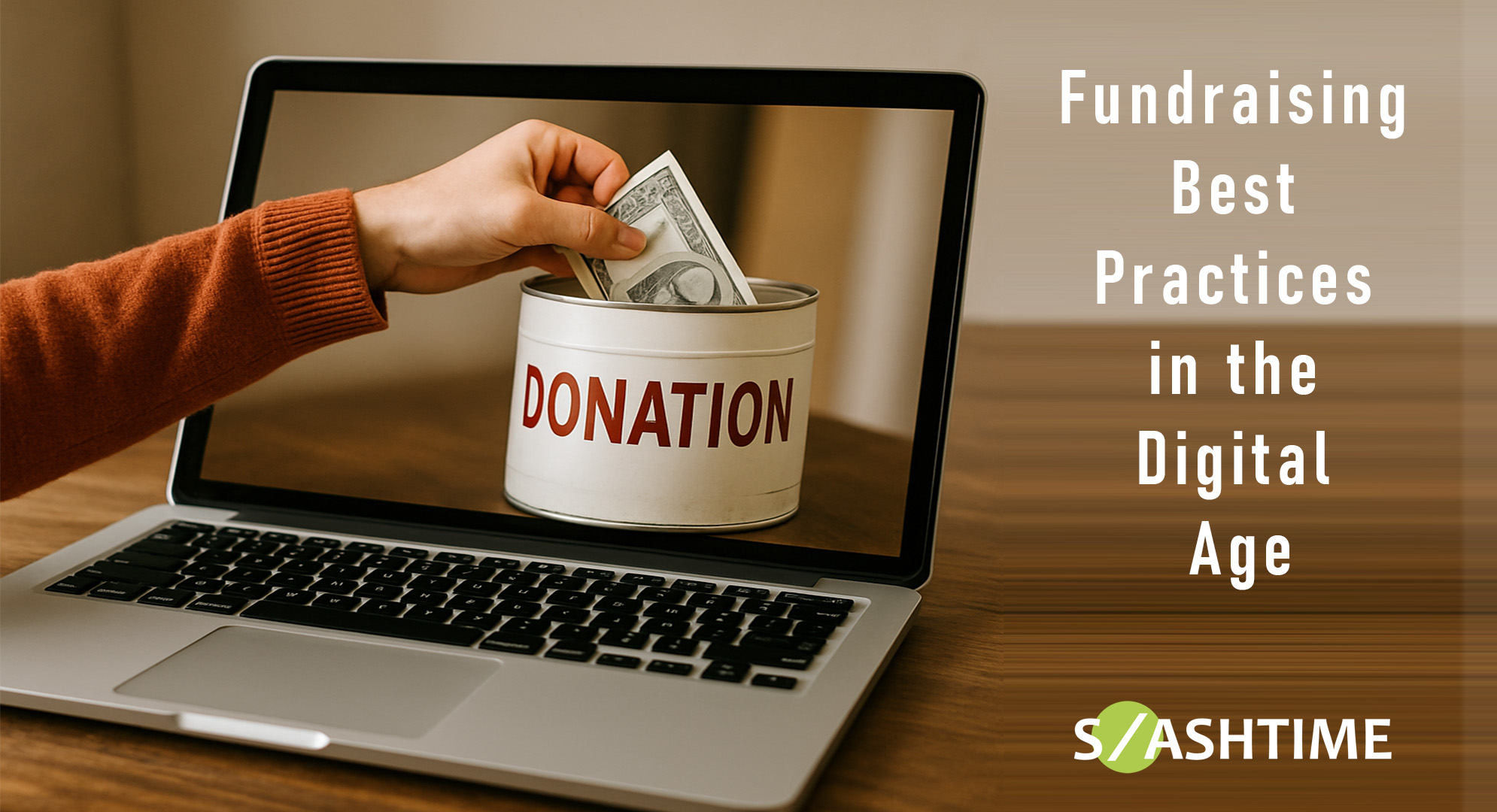 Fundraising Best Practices in the Digital Age: Leveraging Technology for Non-Profit Success